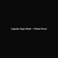 60ml Vape Liquid — Last Pieces