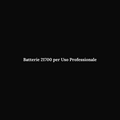 21700 Batteries for Professional Use