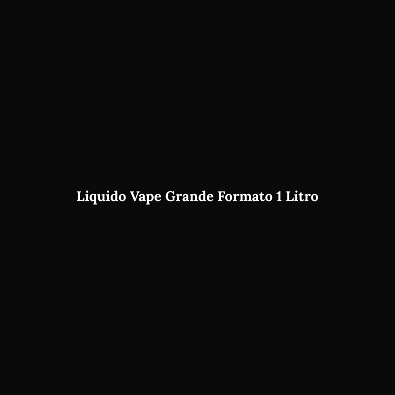Liquido Vape Grande Formato 1 Litro