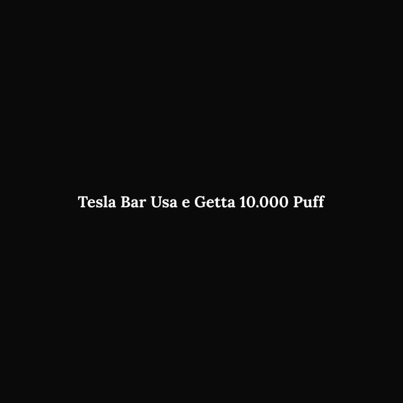 Tesla Bar Usa e Getta 10.000 Puff