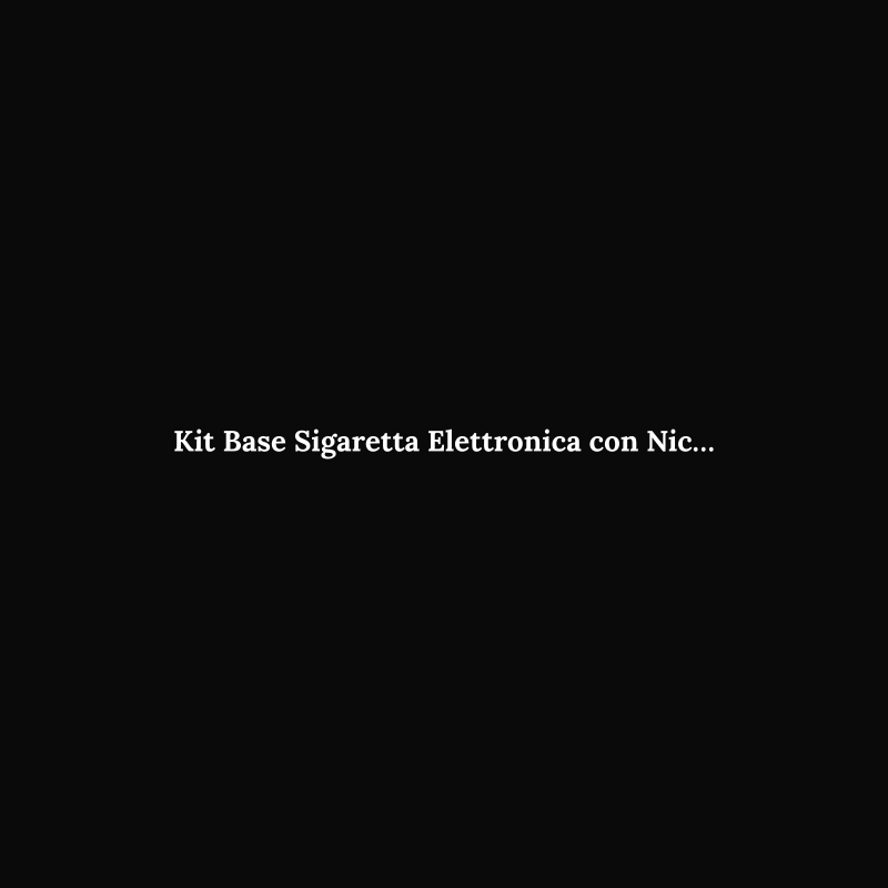 Kit Base Sigaretta Elettronica con Nicotina