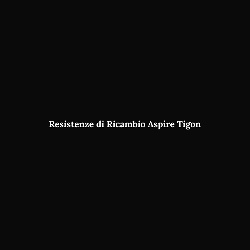Resistenze di Ricambio Aspire Tigon